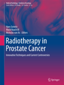 Radiotherapy in Prostate Cancer - Hans Geinitz, Mack Roach III & Nicholas van As