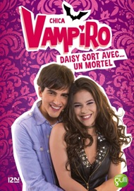 Chica Vampiro - tome 6 : Daisy sort avec un mortel - Kidi Bebey