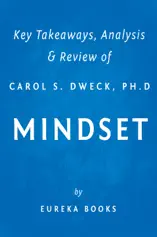 Mindset by Carol S. Dweck, Ph.D Key Takeaways, Analysis & Review