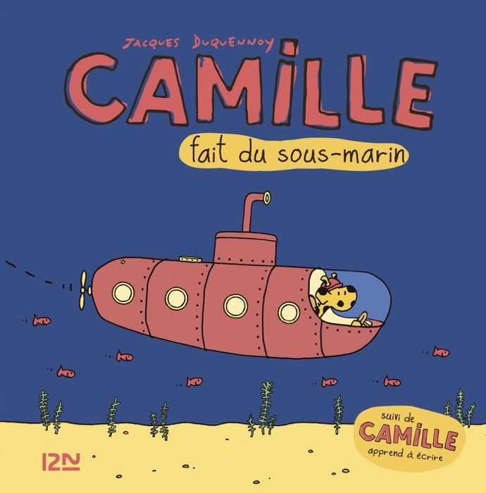 Camille fait du sous-marin + Camille apprend à écrire