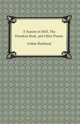 Read: A Season in Hell, The Drunken Boat, Book and Other Poems