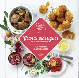 Read: Grands classiques de la cuisine française 100 recettes indémodables Book