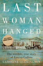 Last Woman Hanged - Caroline Overington Cover Art