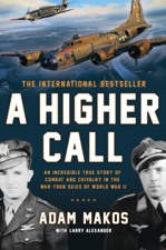 A Higher Call - Adam Makos &amp; Larry Alexander Cover Art