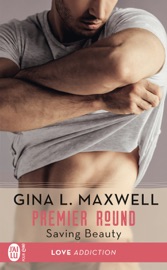 Premier Round (Tome 4) - Saving Beauty - Gina L. Maxwell
