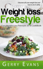 Weight Loss  Freestyle Cookbook - Quick and Easy Weight Loss Freestyle 2018 CookBook - Gerry Evan Cover Art