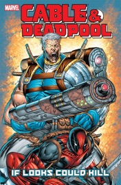 Cable & Deadpool, Vol. 1: If Looks Could Kill - Fabian Nicieza, Patrick Zircher & Mark Brooks