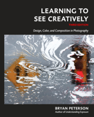 Learning to See Creatively, Third Edition - Bryan Peterson