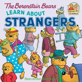 The Berenstain Bears Learn About Strangers - Stan Berenstain & Jan Berenstain
