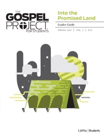 The Gospel Project for Students: Into the Promised Land Volume 3 Leader Guide ESV - Ed Stetzer, Trevin Wax, Brian Dembowczyk, Andy McLean, Shaq Hardy, Leslie Hudson & Jeff Medders