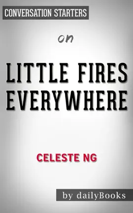 Little Fires Everywhere by Celeste Ng: Conversation Starters