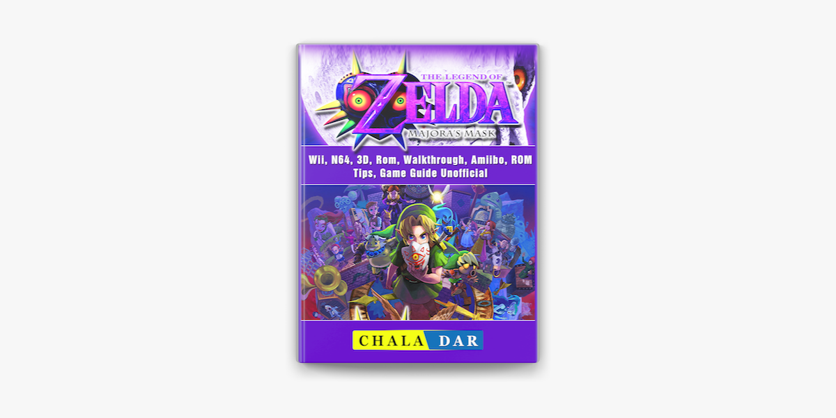 ‎The Legend of Zelda Majoras Mask, Wii, N64, 3D, Rom, Walkthrough, Amiibo,  ROM, Tips, Game Guide Unofficial em Apple Books