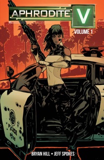 Aphrodite V Vol. 1 by Bryan Hill & Jeff Spokes