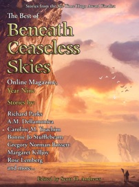 The Best of Beneath Ceaseless Skies Online Magazine, Year Nine - A.M. Dellamonica, Caroline M. Yoachim, Gregory Norman Bossert, Bonnie Jo Stufflebeam, Rose Lemberg & Richard Parks
