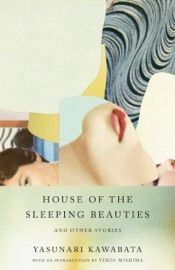 House of the Sleeping Beauties and Other Stories - Yasunari Kawabata