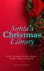 Book Santa's Christmas Library: 400+ Christmas Novels, Stories, Poems, Carols & Legends (Illustrated Edition)