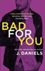 Bad for You - J Daniels
