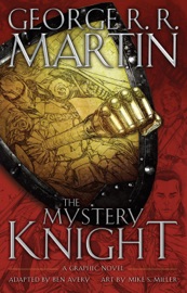 The Mystery Knight: A Graphic Novel - George R.R. Martin, Ben Avery & Mike S. Miller