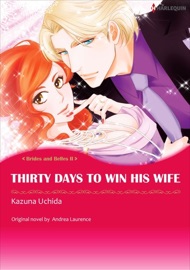 Thirty Days To Win His Wife - Kazuna Uchida