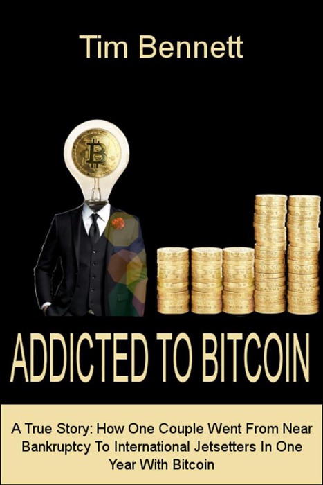 Addicted To Bitcoin