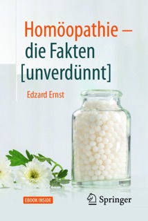 Homöopathie - die Fakten [unverdünnt] by Edzard Ernst