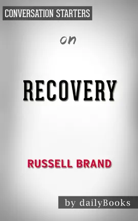 Recovery: Freedom from Our Addictions by Russell Brand: Conversation Starters
