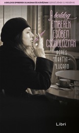 A boldog emberek esőben csókolóznak - Agnès Martin-Lugand