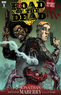 Road of the Dead: Highway to Hell #1 by Jonathan Maberry & Drew Moss
