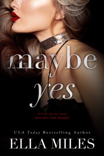 Maybe Yes by Ella Miles