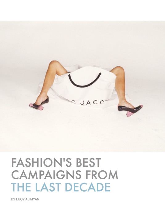 Fashion's Best Campaigns From The Last Decade