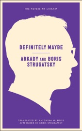 Definitely Maybe - Arkady Strugatsky, Strugatsky Boris & Antonina W. Bouis