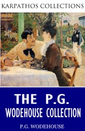 The P.G. Wodehouse Collection - P.G. Wodehouse