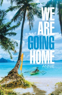 We Are Going Home by Annie