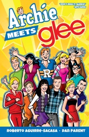Archie Meets Glee - Roberto Aguirre-Sacasa & Dan Parent