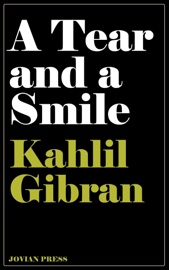A Tear and a Smile - Kahlil Gibran