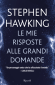 Le mie risposte alle grandi domande - Stephen W. Hawking