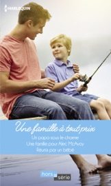 Une famille à tout prix - Margaret Way, Jackie Braun & Ami Weaver