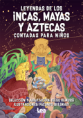 Leyendas incas, mayas y aztecas contada para niños - Diego Remussi