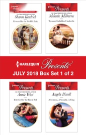 Harlequin Presents July 2018 - Box Set 1 of 2 - Sharon Kendrick, Annie West, Melanie Milburne & Angela Bissell