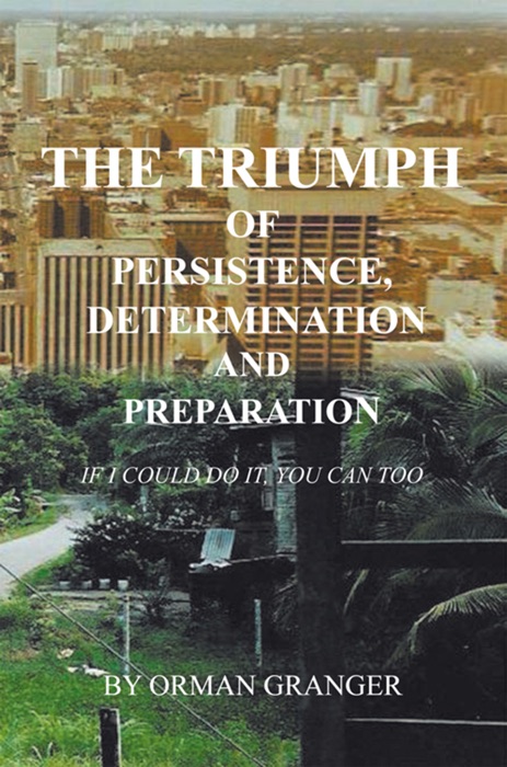 The Triumph of Persistence, Determination and Preparation