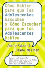 Cómo Hablar para que los Adolescentes Escuchen y Cómo Escuchar