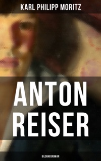 Anton Reiser (Bildungsroman) by Karl Philipp Moritz