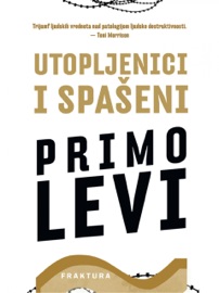 Utopljenici i spašeni - Primo Levi