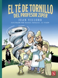 El té de tornillo del profesor Zíper - Juan Villoro, Rafael Barajas & El Fisgón