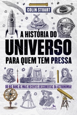 Capa do livro A História do Universo para Quem Tem Pressa de Colin Stuart