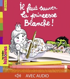 Il faut sauver la princesse Blanche ! - Sylvain Zorzin & Robin