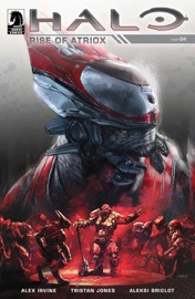 Halo: Rise of Atriox #4 - Alex Irvine, Tristan Jones, Jeremy Colwell & Aleksi Briclot