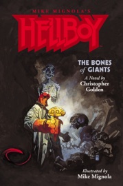 Hellboy: The Bones of Giants Illustrated Novel - Christopher Golden & Various Authors