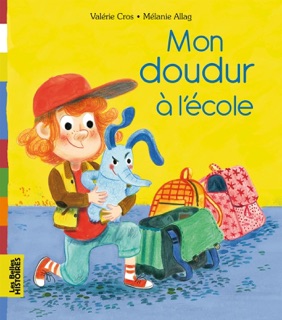 Mon doudur à l'école by Valérie Cros & Mélanie Allag