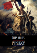 L'Insurgé - Jules Vallès